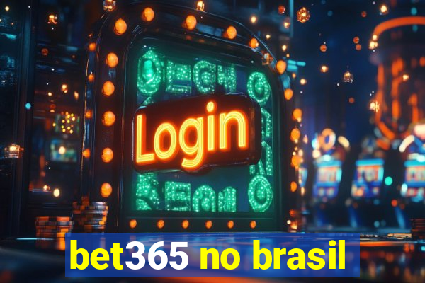 bet365 no brasil